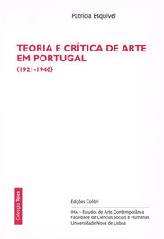 Teoria e Crítica de Arte em Portugal (1921-1940), Patrícia Esquível - EDIÇOES COLIBRI