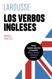 Los verbos ingleses, Éditions Larousse - LAROUSSE