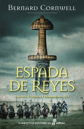 Espada de reyes (XII), Bernard Cornwell - EDHASA EDITORIAL