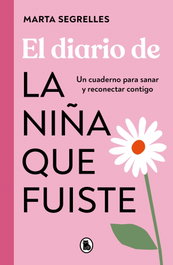 BRUGUERA S.A El diario de la niña que fuiste, Marta Segrelles - BRUGUERA S.A