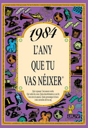 1984.L'ANY QUE TU VAS NEIXER, AA.VV. - ACV EDICIONS (CATALAN)