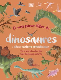 DORLING KINDERSLEY (DK), El meu primer llibre de dinosaures i altres criatures prehistòriques