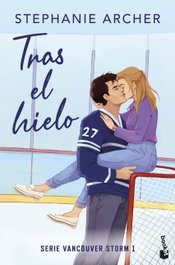 Tras el hielo (Vancouver Storm, 1), Stephanie Archer - BOOKET