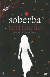 Soberba Tentação, Andreia Ferreira - Devaneios Editora