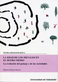 UNIV.VALLADOLID La edad de los metales en el Duero medio, Marcos García García - UNIV.VALLADOLID