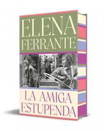 La amiga estupenda, Elena Ferrante - Debolsillo