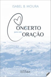 Concerto para um coração, Isabel B. Moura - EDIÇOES CEN TITULO