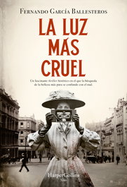 La luz más cruel, Fernando García Ballesteros - HARPER COLLINS IBERICA