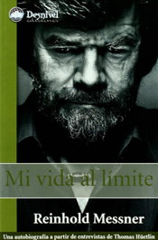 Mi vida al límite, Reinhold Messner - DESNIVEL