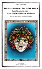 CATEDRA, Los Acarnienses; Los Caballeros; Las Tesmoforias; La Asamblea de Mujeres - Aristófanes