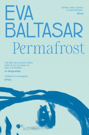 Permafrost, Eva Baltasar - DEBOLSILLO