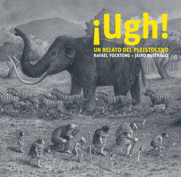 ¡Ugh! Un relato del Pleistoceno, Jairo Buitrago - EKARE EUROPA