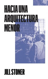 Hacia una arquitectura menor, Jill Stoner - BARTLEBY