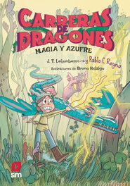 Carreras de dragones 2: Magia y azufre, Pablo C. Reyna - SM