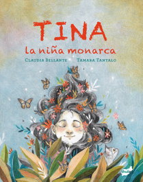Tina, la niña monarca, Claudia Bellante - THULE