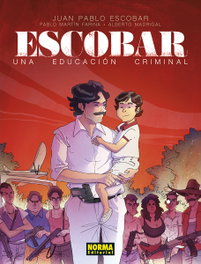 Norma Editorial, ESCOBAR. UNA EDUCACION CRIMINAL, Alberto Madrigal - Norma Editorial