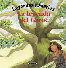 SUSAETA EDICIONES, La leyenda del Garoé - VV.AA.