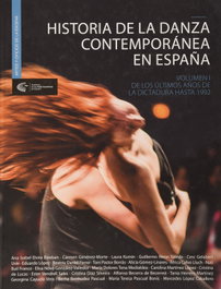 Historia de la danza contemporánea en España. Volumen I. - Carmen Giménez Morte