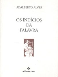 Os indicios da palavra, Adalberto Alves - ALTHUM.COM