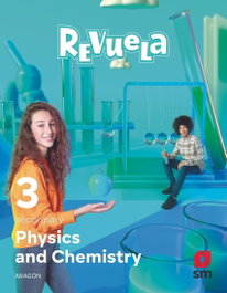 SM, Physics and chemistry. 3 Secondary. Revuela. Aragón - Caamaño Ros, Aureli / De Prada, Fernando / Gonzále