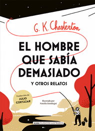 El hombre que sabía demasiado y otros relatos, G. K. Chesterton - EDITORIAL ALMA