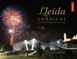 MILENIO EDITORIAL, Lleida. Crónicas de la transformación de una ciudad