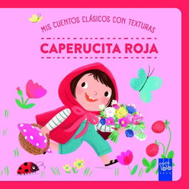 YOYO Mis cuentos clásicos con texturas. Caperucita roja