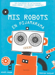 KALANDRAKA, Mis robots en pijamarama - VV.AA.