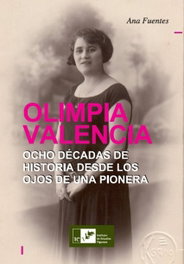 Olimpia Valencia: Ocho décadas de historia desde ojos de pionera, Ana Fuentes - INSTITUTO ESTUDIOS VIGUESES