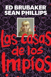 Las casas de los impíos, Ed Brubaker - Norma Editorial