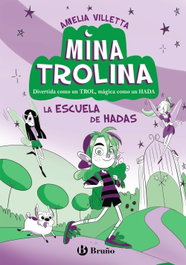 BRUÑO Mina Trolina, 1. La escuela de hadas