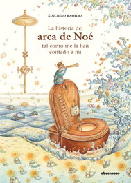 A BUEN PASO, La historia del Arca de Noé tal como me la han contado a mí
