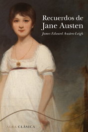 Recuerdos de Jane Austen, James Edward Austen-Leigh - ALBA