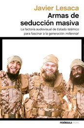 Armas de seducción masiva, Javier Lesaca - PENINSULA