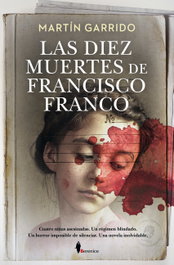 Las diez muertes de Francisco Franco, Martín Garrido - BERENICE