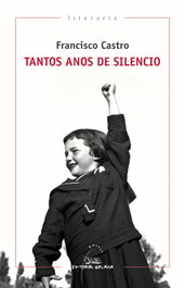 GALAXIA, Tantos anos de silencio, Francisco Castro - GALAXIA