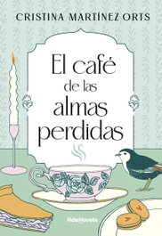 El café de las almas perdidas, Cristina Martínez Orts - NDENOVELA