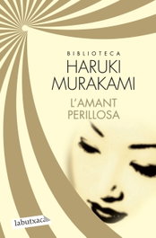 L'amant perillosa, Haruki Murakami - LABUTXACA