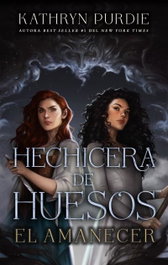 Hechicera de huesos. El amanecer, Kathryn Purdie - PUCK