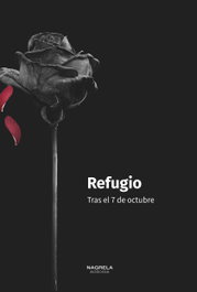 Refugio: Tras el 7 de octubre, AA.VV. - NAGRELA