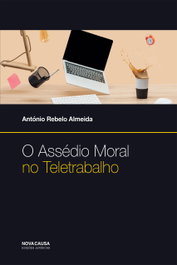 O Assédio Moral no Teletrabalho, Antonio Rebelo Almeida - NOVA CAUSA