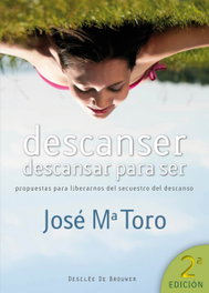 Descanser, descansar para ser, José María Toro Ales - DESCLEE DE BROUWER