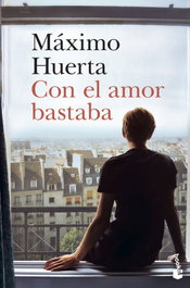 Con el amor bastaba, Máximo Huerta - BOOKET