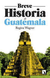 Breve historia de guatemala, Regina Wagner - CATARATA