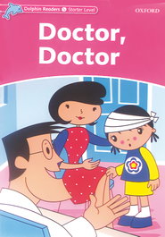 OXFORD UNIVERSITY PRESS, DOCTOR! DOCTOR! - DOLPHINS (DOLPHIN READERS).PRIMARIA