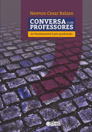 Conversa com professores: do fundamental à pós-graduação, Newton Cesar Balzan - CORTEZ EDITORA