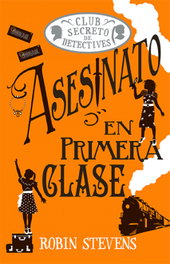 Asesinato en primera clase (Cozy Mystery Juvenil), Robin Stevens - EDITORIAL ALMA