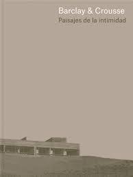 BARCLAY & CROUSSE: PAISAJES DE INTIMIDAD, VV.AA - ARQUINE