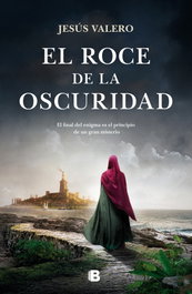 El roce de la oscuridad, Jesus Valero - EDICIONES B