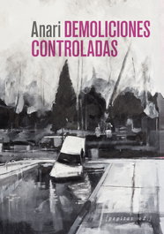 Demoliciones controladas, Anari Alberdi Santesteban - PEPITAS DE CALABAZA